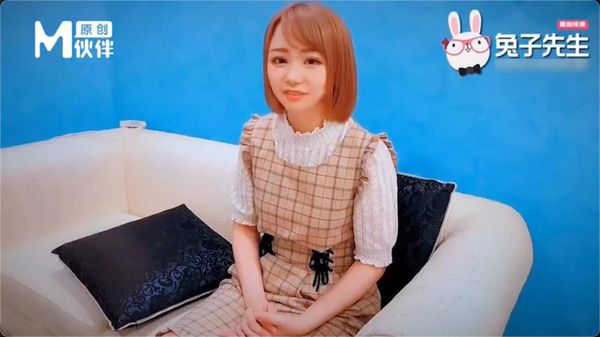 麻豆传媒代理『兔子先生』监制-可爱女生初次面试被禽兽老板揉虐 清纯美女处女作