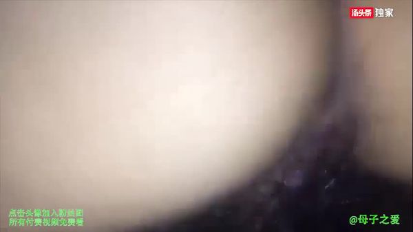 国产真实母子乱伦刚刚放假回家的儿子就和妈妈干上了